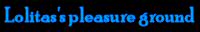 Lolitas`s pleasure garden