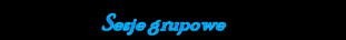 Sesje grupowe