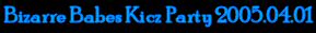 Bizarre Babes Kicz Party